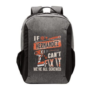 Hernandez Last Name If Hernandez CanT Fix It Vector Backpack