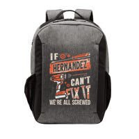 Hernandez Last Name If Hernandez CanT Fix It Vector Backpack
