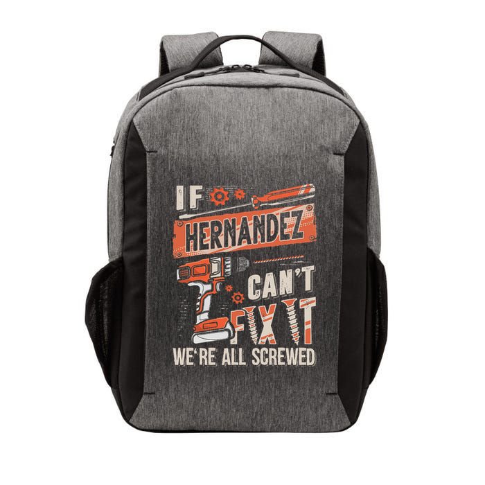 Hernandez Last Name If Hernandez CanT Fix It Vector Backpack