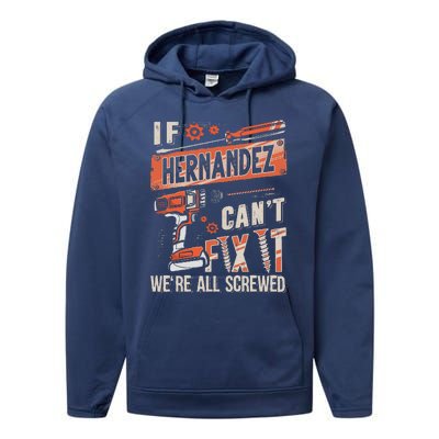 Hernandez Last Name If Hernandez CanT Fix It Performance Fleece Hoodie