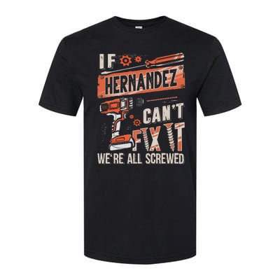 Hernandez Last Name If Hernandez CanT Fix It Softstyle CVC T-Shirt