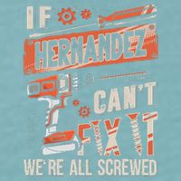 Hernandez Last Name If Hernandez CanT Fix It Sueded Cloud Jersey T-Shirt