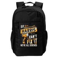 Harris Last Name If Harris CanT Fix It Daily Commute Backpack
