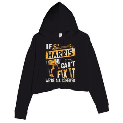 Harris Last Name If Harris CanT Fix It Crop Fleece Hoodie