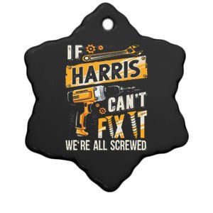 Harris Last Name If Harris CanT Fix It Ceramic Star Ornament