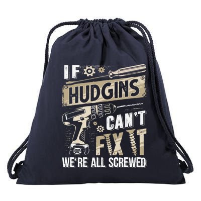Hudgins Last Name If Hudgins CanT Fix It Drawstring Bag
