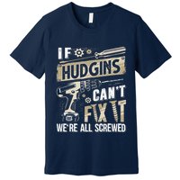 Hudgins Last Name If Hudgins CanT Fix It Premium T-Shirt