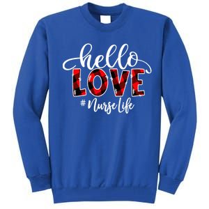 Hello Love Nurse Life Flannel Valentine's Day Cool Gift Tall Sweatshirt