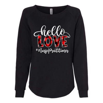 Hello Love Nurse Practitioner Flannel Valentine's Day Gift Womens California Wash Sweatshirt