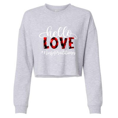 Hello Love Nurse Practitioner Flannel Valentine's Day Gift Cropped Pullover Crew