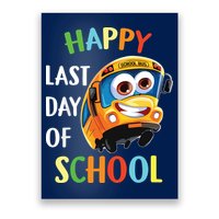 Happy Last Of Day School Bus Driver Teacher Student Parent Poster
