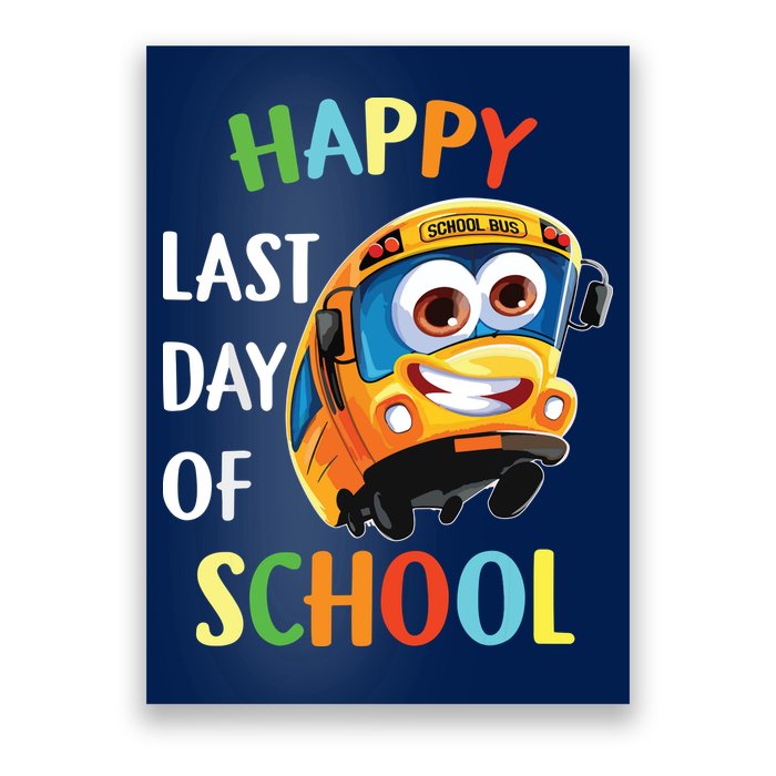 Happy Last Of Day School Bus Driver Teacher Student Parent Poster