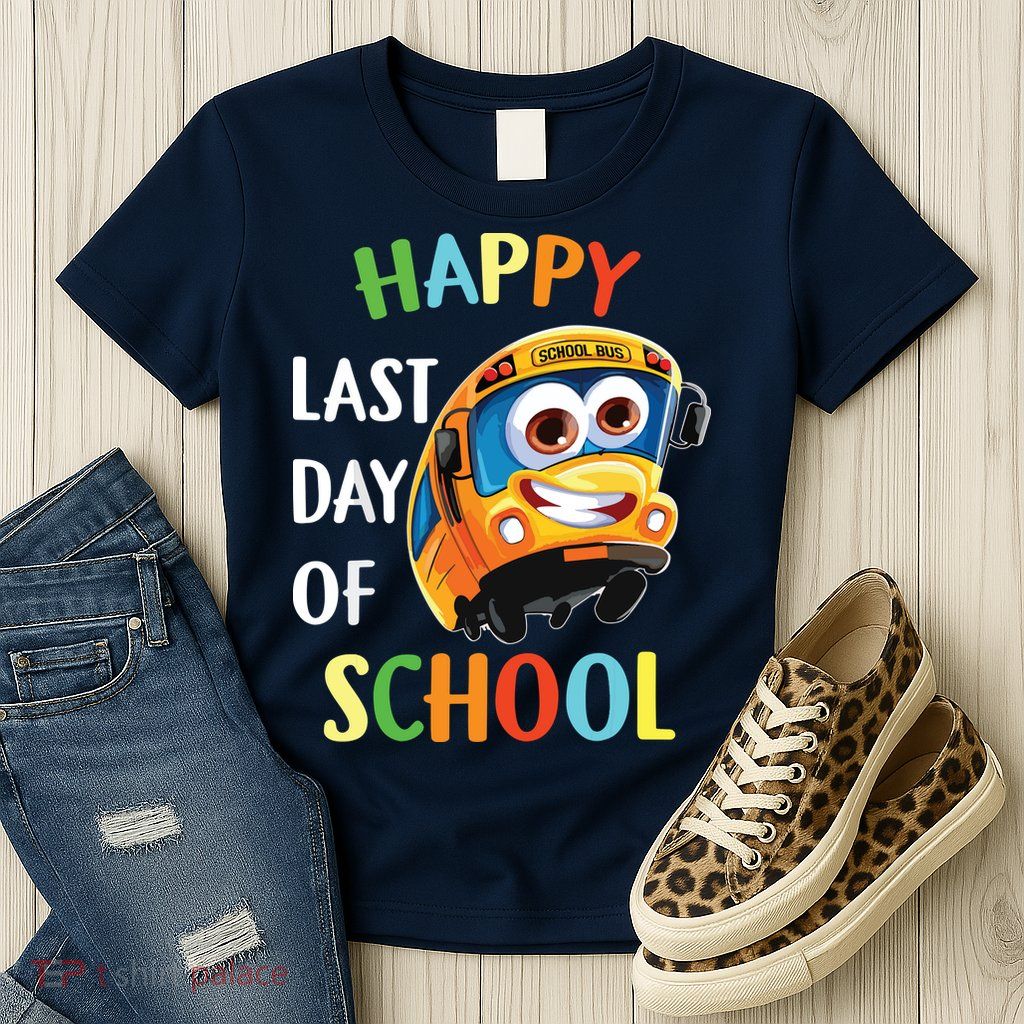 Happy Last Of Day School Bus Driver Teacher Student Parent Womens T-Shirt