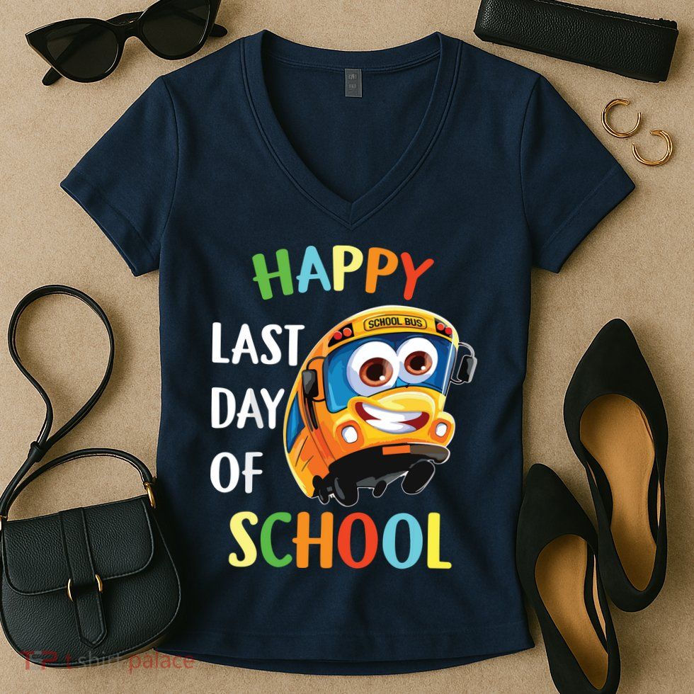 Happy Last Of Day School Bus Driver Teacher Student Parent Women's V-Neck T-Shirt
