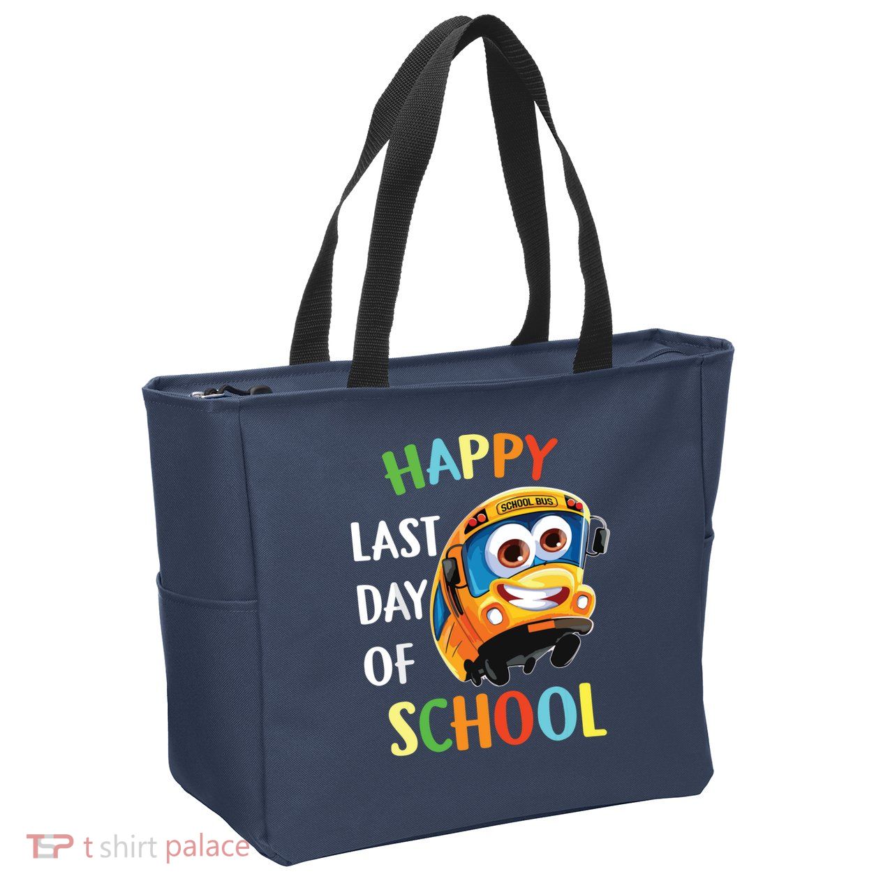 Happy Last Of Day School Bus Driver Teacher Student Parent Zip Tote Bag