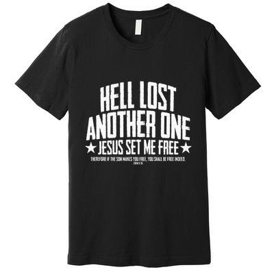 Hell Lost One Jesus Set Me Free John 836 Another Christian Premium T-Shirt
