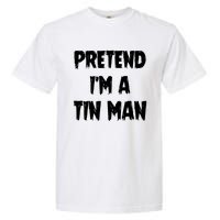 Halloween Lazy Party Costume Pretend Im A Tin Man Gift Garment-Dyed Heavyweight T-Shirt