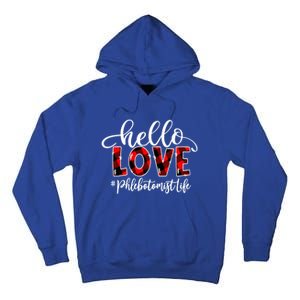 Hello Love Phlebotomist Life Flannel Valentine's Day Gift Tall Hoodie