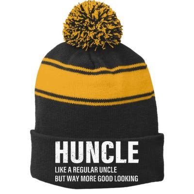 Huncle Like Regular Uncle Way More Good Looking Funny Uncle Stripe Pom Pom Beanie