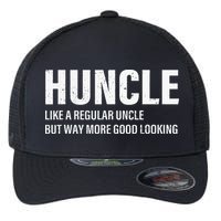 Huncle Like Regular Uncle Way More Good Looking Funny Uncle Flexfit Unipanel Trucker Cap