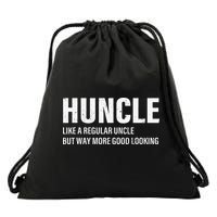 Huncle Like Regular Uncle Way More Good Looking Funny Uncle Drawstring Bag