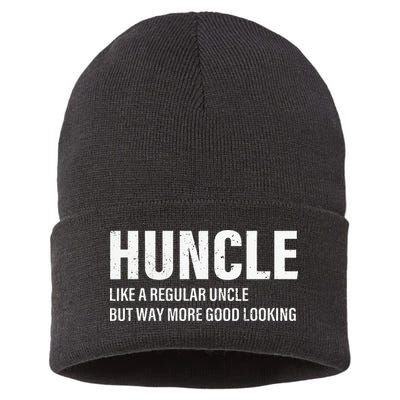 Huncle Like Regular Uncle Way More Good Looking Funny Uncle Sustainable Knit Beanie
