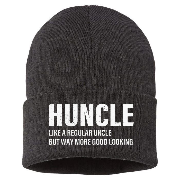 Huncle Like Regular Uncle Way More Good Looking Funny Uncle Sustainable Knit Beanie