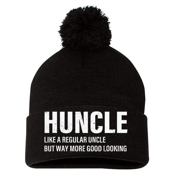 Huncle Like Regular Uncle Way More Good Looking Funny Uncle Pom Pom 12in Knit Beanie