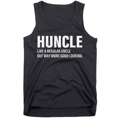 Huncle Like Regular Uncle Way More Good Looking Funny Uncle Tank Top
