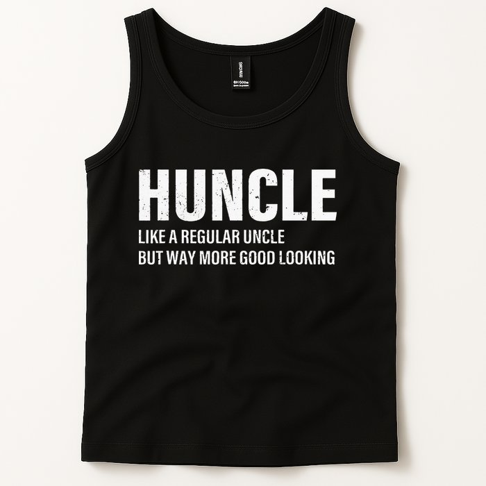 Huncle Like Regular Uncle Way More Good Looking Funny Uncle Tank Top