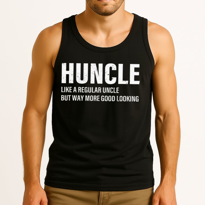 Huncle Like Regular Uncle Way More Good Looking Funny Uncle Tank Top