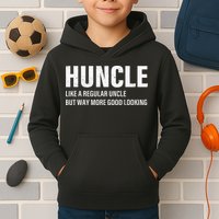 Huncle Like Regular Uncle Way More Good Looking Funny Uncle Kids Hoodie