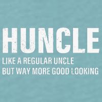 Huncle Like Regular Uncle Way More Good Looking Funny Uncle Sueded Cloud Jersey T-Shirt