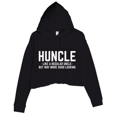 Huncle Like Regular Uncle Way More Good Looking Funny Crop Fleece Hoodie