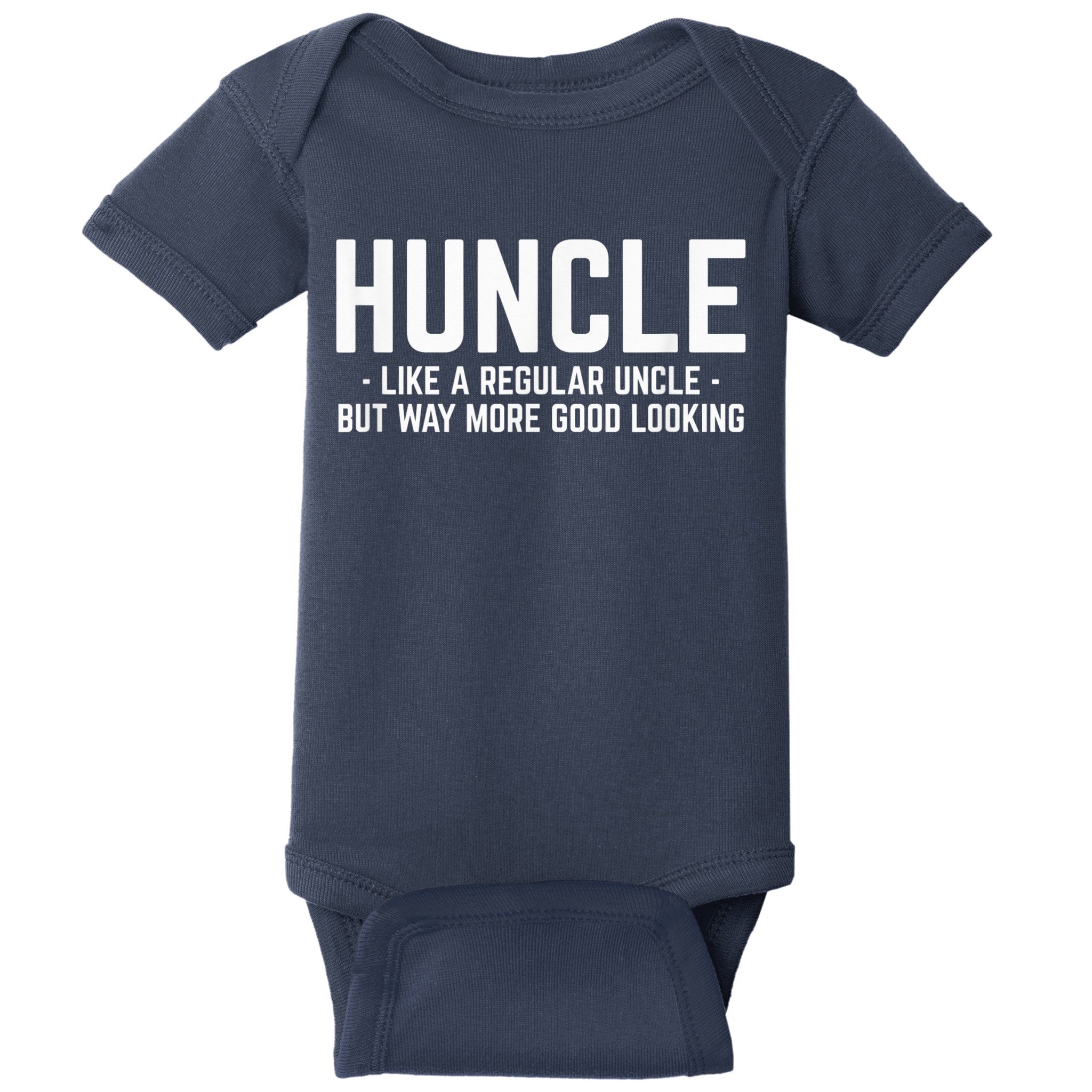 Huncle Like Regular Uncle Way More Good Looking Funny Baby Bodysuit