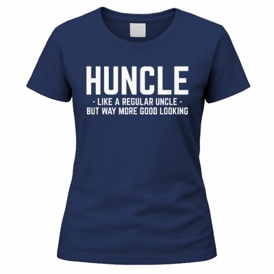 Huncle Like Regular Uncle Way More Good Looking Funny Women's T-Shirt