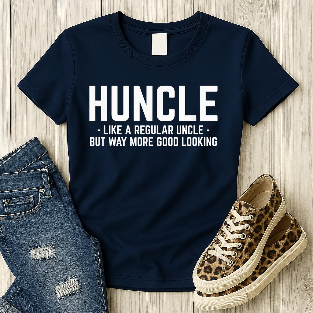 Huncle Like Regular Uncle Way More Good Looking Funny Womens T-Shirt