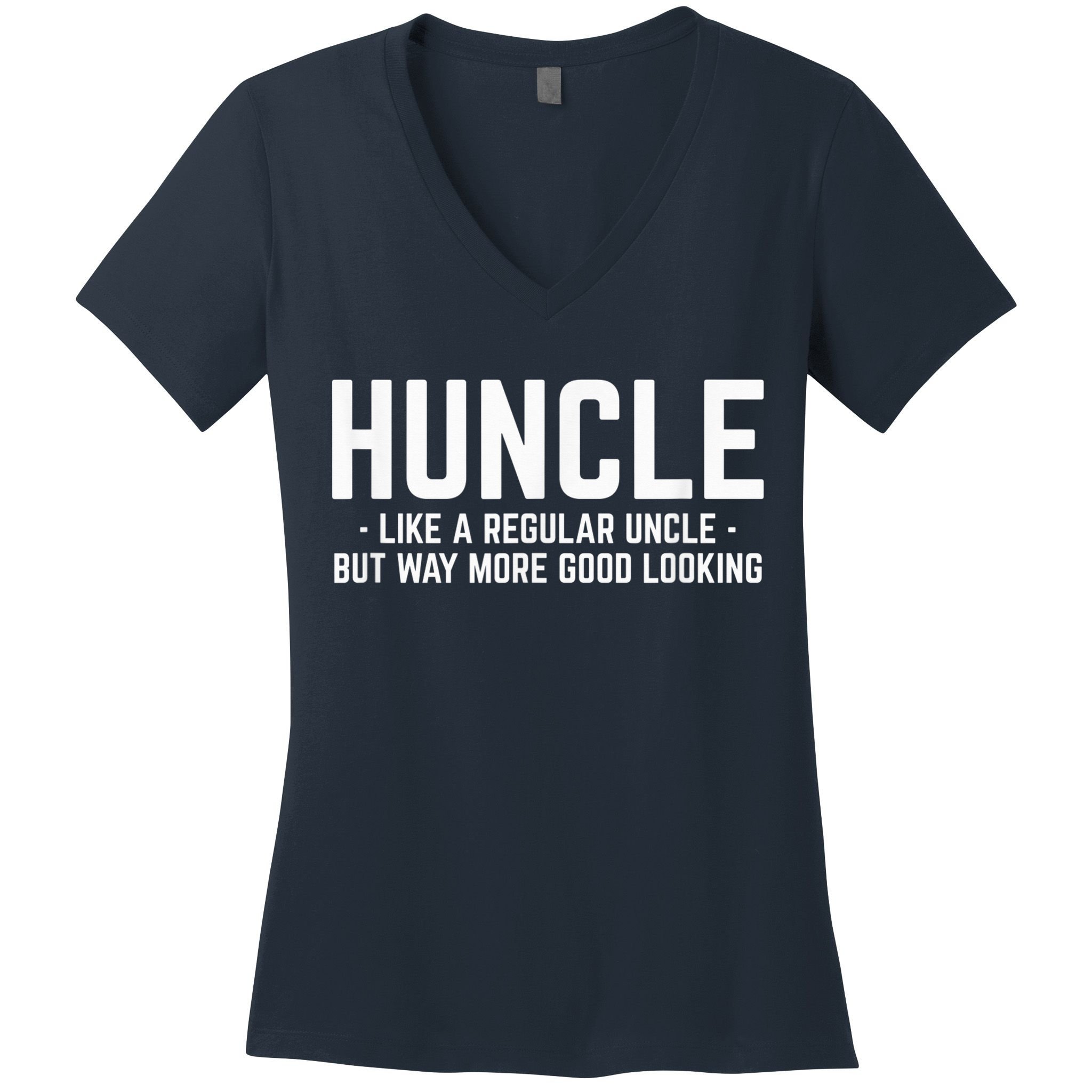 Huncle Like Regular Uncle Way More Good Looking Funny Women's V-Neck T-Shirt