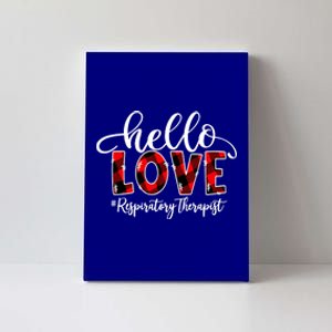 Hello Love Respiratory Therapist Flannel Valentine's Day Great Gift Canvas