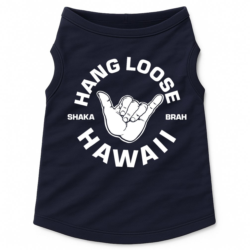 Hang Loose Shaka Brah funny Hang Loose Hawaiian Doggie Tank