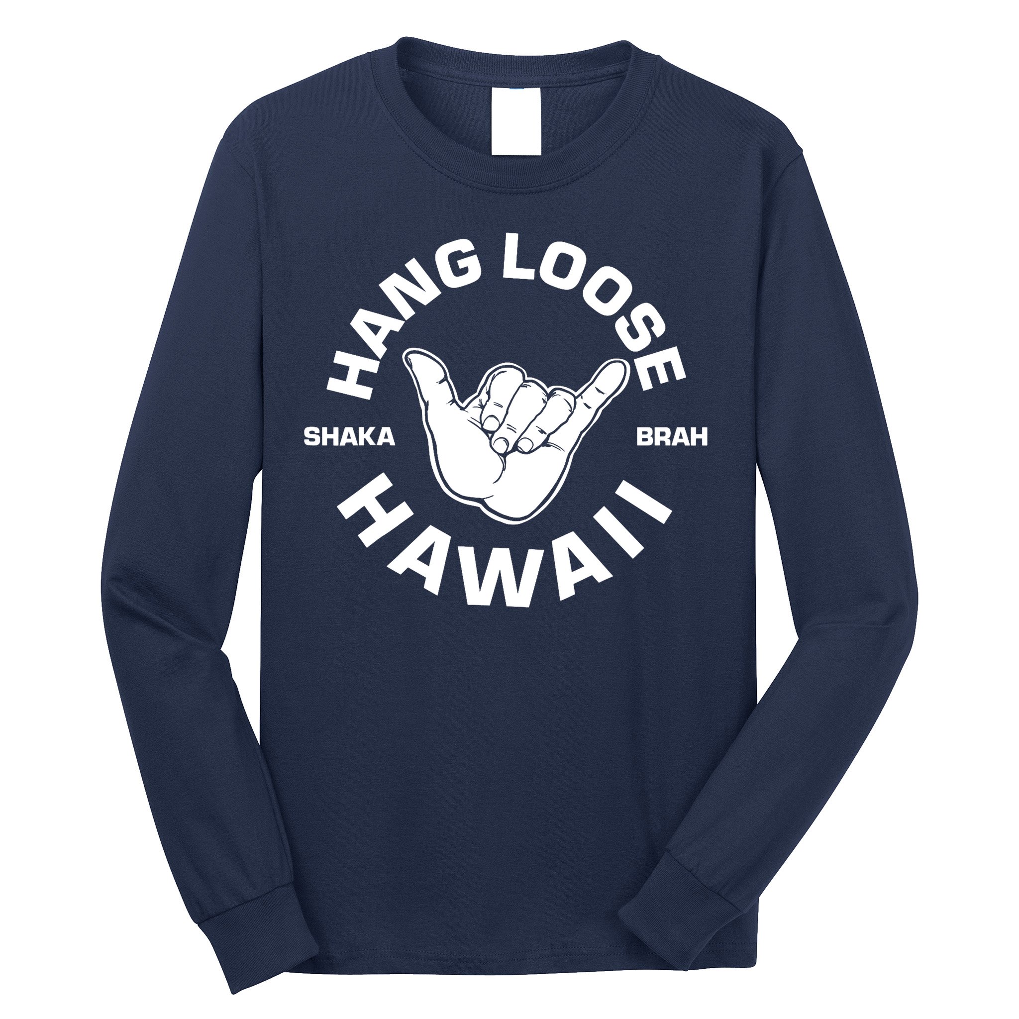 Hang Loose Shaka Brah funny Hang Loose Hawaiian Long Sleeve Shirt