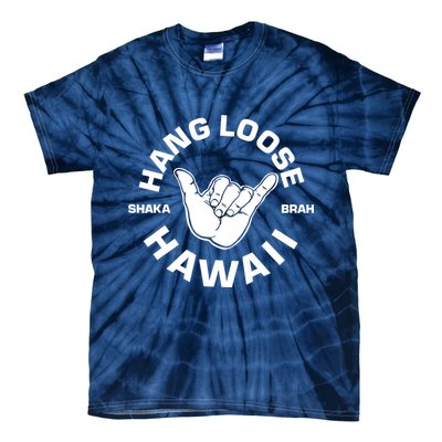 Hang Loose Shaka Brah funny Hang Loose Hawaiian Tie-Dye T-Shirt