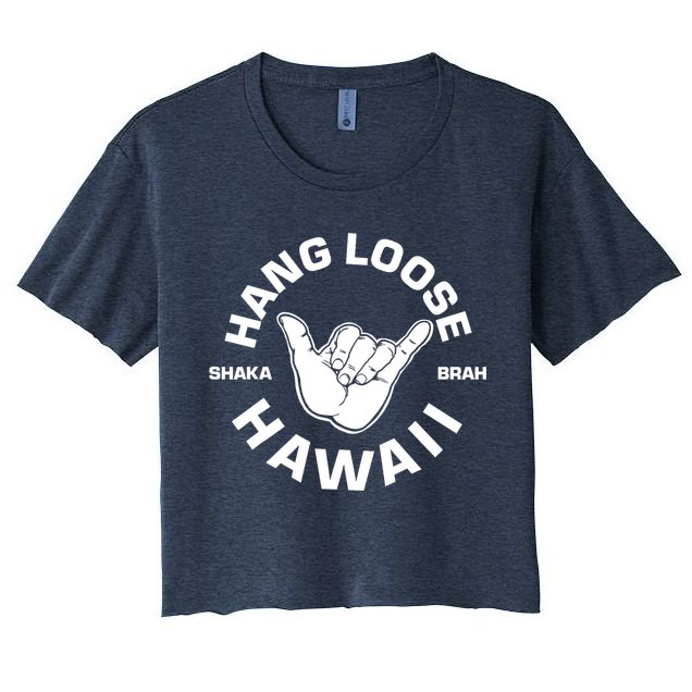 Hang Loose Shaka Brah funny Hang Loose Hawaiian Crop Top