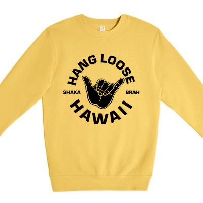 Hang Loose Shaka Brah Hawaii Premium Crewneck Sweatshirt