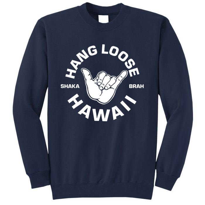 Hang Loose Shaka Brah Hawaii Tall Sweatshirt