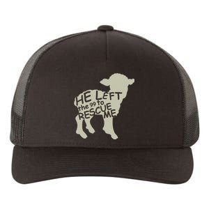 He Left The 99 To Rescue Me Religious Christian Yupoong Adult 5-Panel Trucker Hat