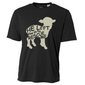 He Left The 99 To Rescue Me Religious Christian Cooling Performance Crew T-Shirt