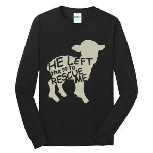 He Left The 99 To Rescue Me Religious Christian Tall Long Sleeve T-Shirt