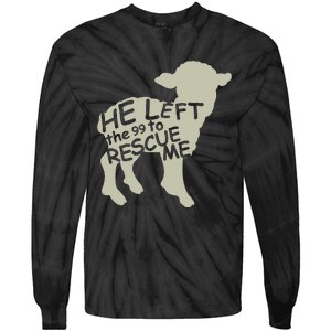 He Left The 99 To Rescue Me Religious Christian Tie-Dye Long Sleeve Shirt