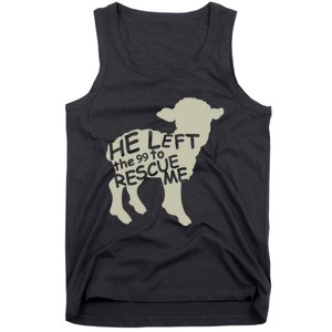 He Left The 99 To Rescue Me Religious Christian Tank Top